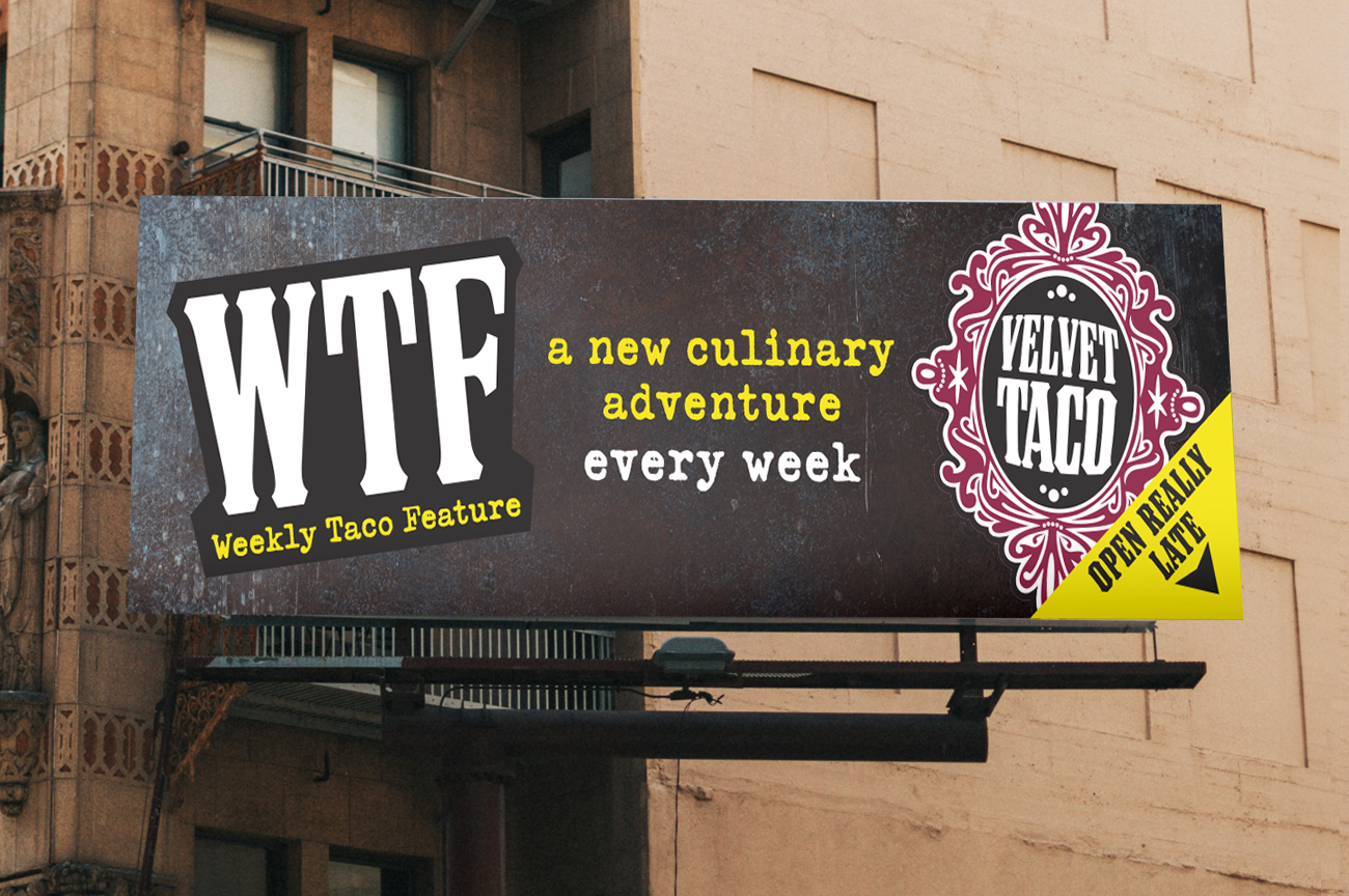 Velvet Taco WTF billboard design close up